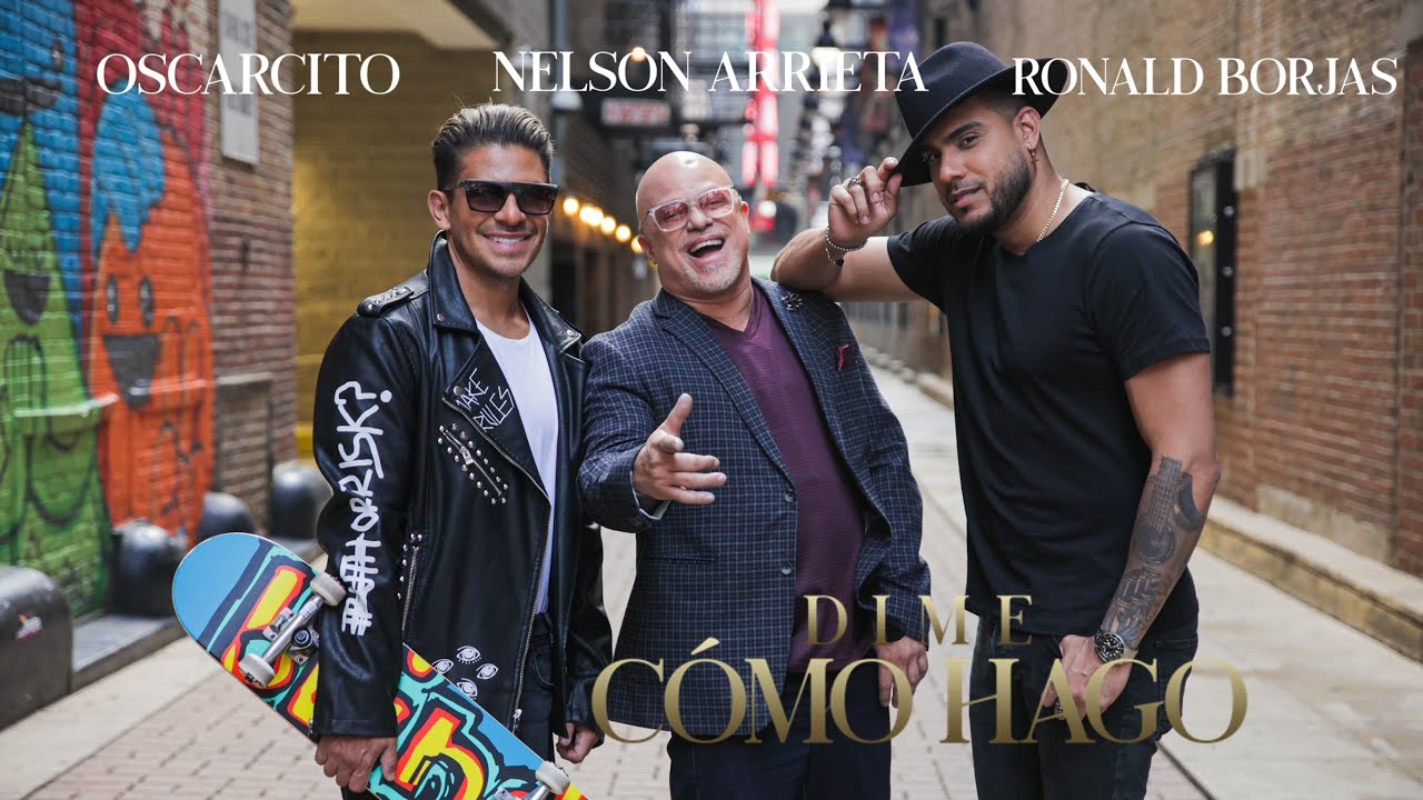 Nelson Arrieta, Ronald Borjas y Oscarcito se juntan de nuevo y salen con «Dime como hago» (Video)